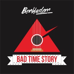 Bad Time Story
