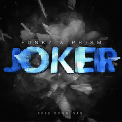 Funkz & Prism - Joker (Extended Mix)[FREE]