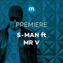 Premiere: S-Man Ft Mr V '6 AM'