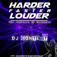 Harder Faster Louder – The Industry Of Hardcore DJ Contest Mix By The Headcrusher