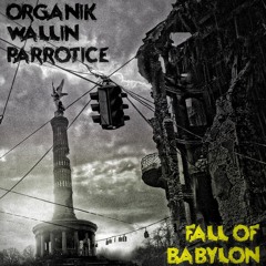 Organik X Wallin X Parrotice - Fall Of Babylon [FREE DOWNLOAD]