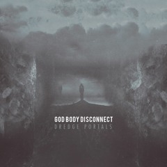 God Body Disconnect - Dreaming Of Glaciers