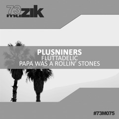 PLUSNINERS - Papa Was A Rollin' Stone (preview)
