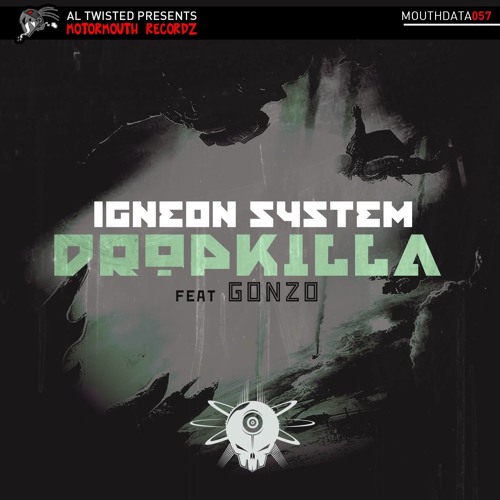 Igneon System feat Gonzo - Dropkilla [MOTORMOUTH RECORDZ] Artworks-000142887016-f6862p-t500x500