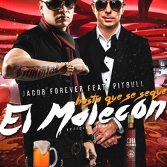 Jacob Forever Ft Pitbull - Hasta Que Se Seque El Malecon (Worldwide Remix)