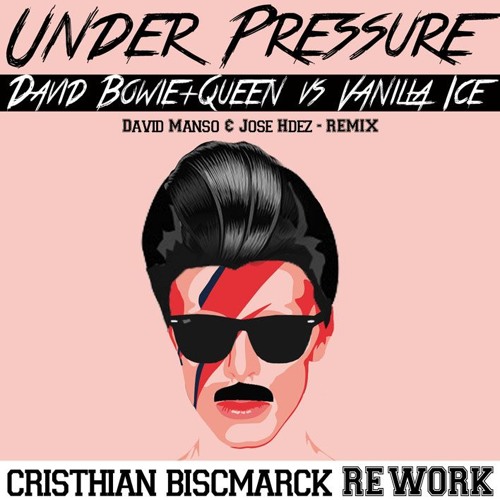 David Bowie Ft Queen Vs Vanilla Ice - Under Pressure (Cristhian Biscmarck Private Re - Edit) Free!!
