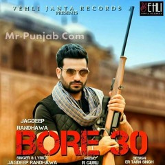 Bore 30 - JAGDEEP RANDHAWA