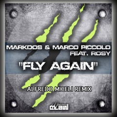 Markdos & Marco Piccolo Feat. Rosy Fly Again (Alfredo Miceli Remix)