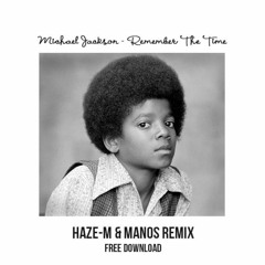Michael Jackson - Remember The Time (Haze -M & Manos Remix) Free Download