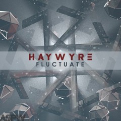 Haywyre - Fluctuate