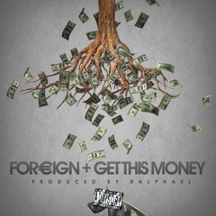 Foreign Musik - Get This Money (Explicit)