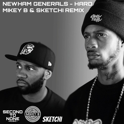 Newham Generals - Hard (Mikey B & Sketchi Remix) *Free Download*