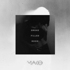 Mako - Smoke Filled Room (Remix)