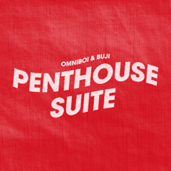 omniboi x buji - Penthouse Suite
