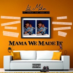 Mama We Made It (Ft. Strap Da Hood MVP)