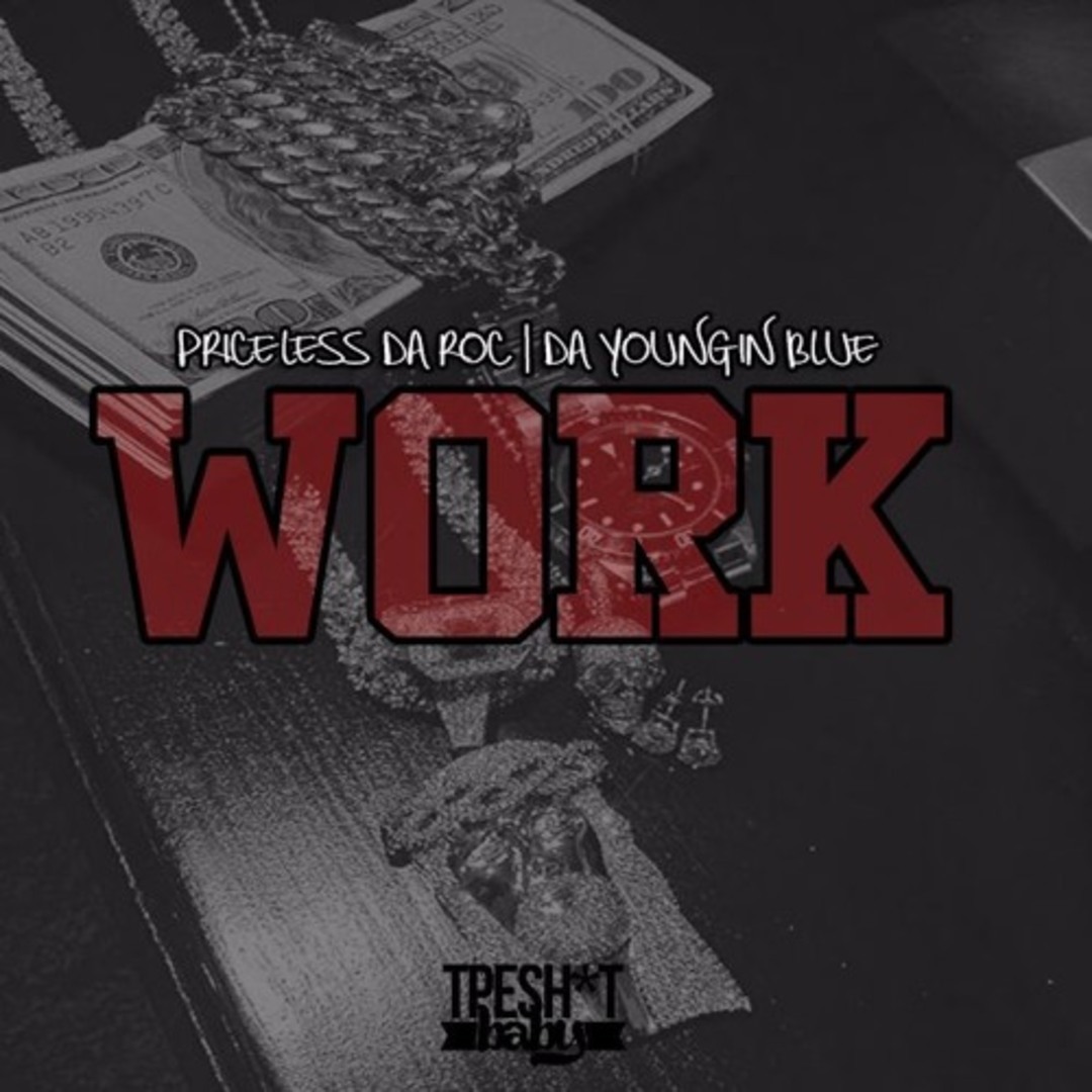 Priceless Da ROC ft. Da Youngin Blue - Work [Thizzler.com]
