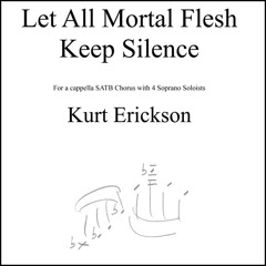 LET ALL MORTAL FLESH KEEP SILENCE