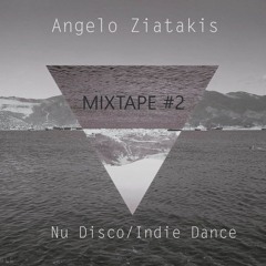 Angelo Ziatakis Mixtape#2 (Deep House/Nu Disco/Indie Dance)