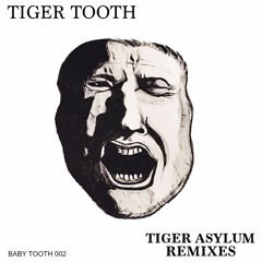 Tiger Tooth - Tiger Asylum (Power Outage Remix)