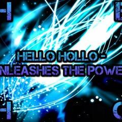 Hello Hollo - Unleashes The Power (UTP)
