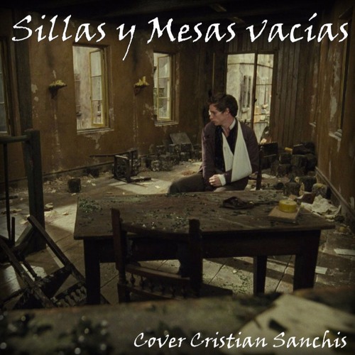 Stream ''Sillas y Mesas Vacías'' Les Miserables. Cover Cristian Sanchis. by  Cristian Sanchis | Listen online for free on SoundCloud