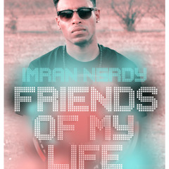 Imran Nerdy - Friends Of My Life