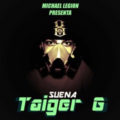 Taiger G. - Suena (Prod. MichaelLegion)