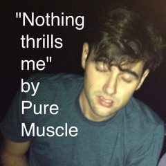 Nothing Thrills Me