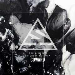 Ash & Naila - Coward