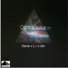Options - Dante x L.r x Glo