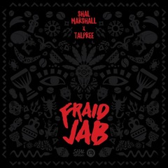 Shal Marshall X Talpree - Fraid Jab