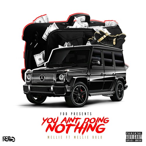You Aint Doing Nothing Ft. Mellie Bolo