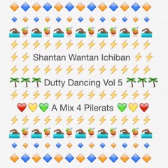 Dutty Dancing Vol 5 | A Mix 4 Pilerats