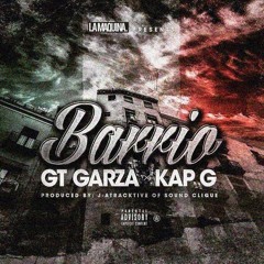 Gt Garza - Barrio Ft. Kap G