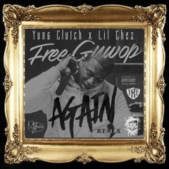 Yung Clutch Ft. Lil Chez - Again (Remix)- Prod By @KushingHam
