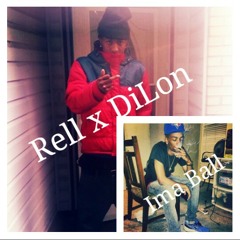 RELL x DiLON - IMA BALL.mp3