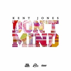 KENT JONES - Dont Mind "SHE SAID" DJ DON WILL (JERSEY CLUB REMIX)