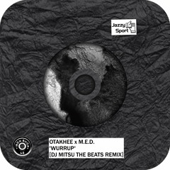 Otakhee x MED - Wurrup (DJ Mitsu The Beats Remix)