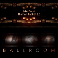 Kaiser Souzai - The First Rebirth 3.0 (BALLROOM)