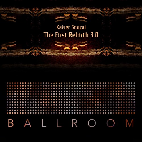 Kaiser Souzai - The First Rebirth 3.0 (BALLROOM)