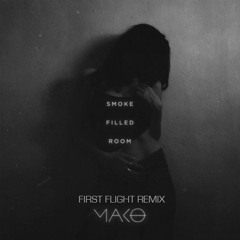 Mako - Smoke Filled Room (First Flight Remix)