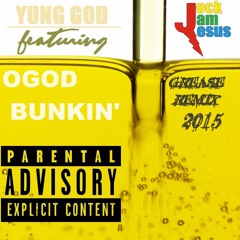 Yung God feat. Jock Jam Jesus - OGod Bunkin  [Grease Remix]