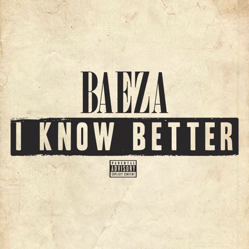 I Know Better (Prod By Baeza)