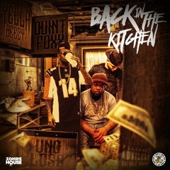 Back In The Kitchen - Quint Foxx ft Yella Beezy and Uno Loso