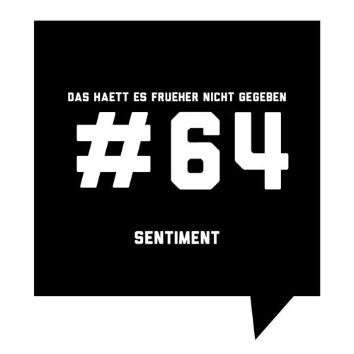 Das Haett Es Frueher Nicht Gegeben #64 Sentiment