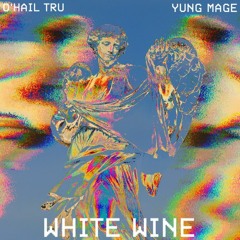 White Wine ft Yung Mage