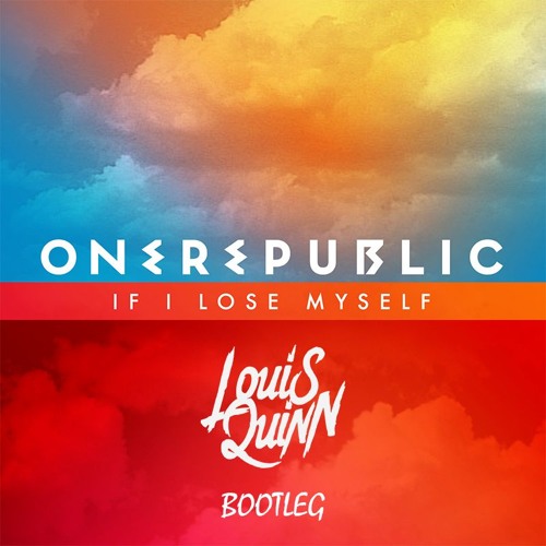 One Republic - If I Lose Myself (Louis Quinn Bootleg)