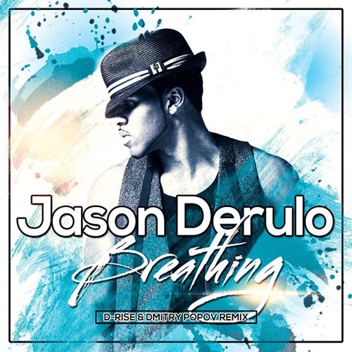 Jason Derulo - Breathing (D-Rise & Dmitry Popov Radio Remix)