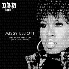 Missy Elliot - Get Ur Freak On ( DBM GANG Remix )