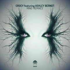 Crocy Ft. Ashley Berndt - Mind (Crocy's House Mix)